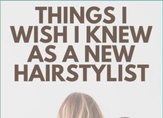 10 Things I Wish I Knew as a New Hairstylist